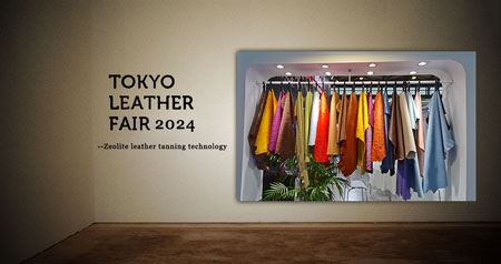 Thuộc da bằng Zeolit ​​ra mắt tại Tokyo Leather Show ở Nhật Bản!